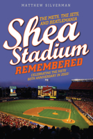Shea Stadium Remembered: The Mets, the Jets, and Beatlemania 1493060872 Book Cover