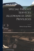 Special Freight Services, Allowances and Privileges Volume 1 1015090702 Book Cover