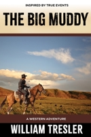 The Big Muddy: A Western Adventure B0CDJTKFQD Book Cover
