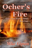 Ocher's Fire: Ocher Jones Western Series - Book Four 1732162638 Book Cover