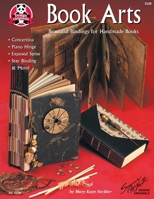 Book Arts: Beautiful Bindings for Handmade Books 1574215302 Book Cover