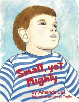 Small, yet Mighty 0578364174 Book Cover