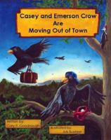 Casey and Emerson Crow Are Moving Out of Town 1412076099 Book Cover