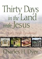 30 Days in the Land with Jesus: A Holy Land Devotional 0802415725 Book Cover