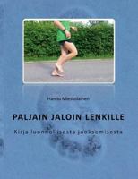 Paljain jaloin lenkille: Kirja luonnollisesta juoksemisesta 9523399527 Book Cover