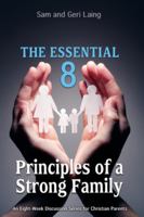 The Essential 8 (Principles of a Strong Family) 1939086132 Book Cover