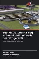 Test di trattabilità degli effluenti dell'industria dei refrigeranti: Prove fisico-chimiche in Jar Test (Italian Edition) 620764557X Book Cover