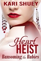 Heart Heist: Ransoming the Rubies 1674133928 Book Cover