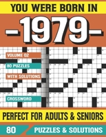 You Were Born In 1979: Crossword Puzzles For Adults: Crossword Puzzle Book for Adults Seniors and all Puzzle Book Fans B094T6266P Book Cover