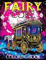 Fairy Core Coloring Book: Wonderland at Midnight - A Mystical Journey Through Fairy Tales and Secrets 8396864624 Book Cover