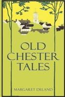 Old Chester Tales 1146924445 Book Cover