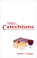 Martin Luther's Catechisms: Forming the Faith 080062131X Book Cover
