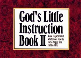 God's Little Instruction Book II: More Inspirational Wisdom on How to Live a Happy and Fulfilled Life (God's Little Instruction Book Series , No 2) 1562923471 Book Cover