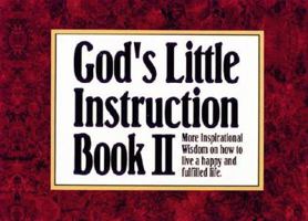 God's Little Instruction Book II: More Inspirational Wisdom on How to Live a Happy and Fulfilled Life (God's Little Instruction Book Series , No 2) 1562921444 Book Cover