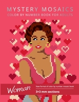Mystery Mosaics. Woman. Color by Number Book for Adults: : New format of color by number mosaic book, 3*3 mm sections. 1698211627 Book Cover