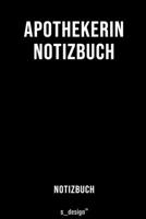Notizbuch f�r Apotheker / Apothekerin: Originelle Geschenk-Idee [120 Seiten liniertes blanko Papier] 1691096652 Book Cover