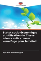 Statut socio-économique et utilisation du Cissus adenocaulis comme vermifuge pour le bétail (French Edition) 6209344755 Book Cover
