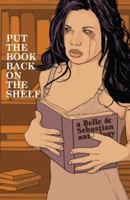 Put The Book Back On The Shelf: A Belle And Sebastian Anthology 1582406006 Book Cover
