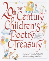 The 20th Century Children's Poetry Treasury 0679893148 Book Cover