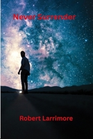 Never Surrender B0HBKBDJ7Y Book Cover