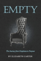 EMPTY: The Journey from Emptiness to Purpose B0C6BQJ7TL Book Cover