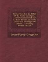 Recherches Sur Le Bétail De La Haute-auvergne, Et Particulièrement Sur La Race Bovine De Salers Et Sur Les Fromages Du Cantal... 2019602113 Book Cover