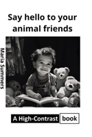 Say hello to your animal friends: A High-Contrast book B0CRHZYY2H Book Cover