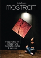 Mostrami - Guida pratica per realizzare una mostra fotografica di successo 1326455168 Book Cover