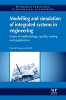 Modelling and simulation of integrated systems in engineering: Issues of methodology, quality, testing and application 085709078X Book Cover