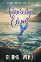 Chasing Echoes: Book One of the Conch-quest Trilogy 9893627605 Book Cover