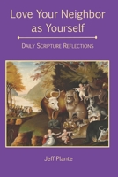 Love Your Neighbor as Yourself: Daily Scripture Reflections B0GQQNW8V6 Book Cover