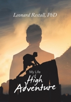 My Life of High Adventure 1543496261 Book Cover