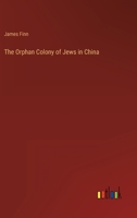 The Orphan Colony of Jews in China 3382154021 Book Cover