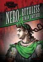 Nero: Ruthless Roman Emperor 1482447991 Book Cover