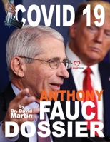 Covid 19 and Anthony Fauci Dossier null Book Cover