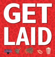 Get Laid: 152 Ways to Seal the Deal 1616282207 Book Cover