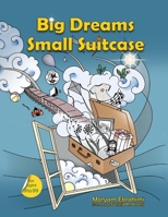 Big Dreams Small Suitcase 1098377354 Book Cover