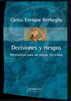 Decisiones y riesgos: Alternativas para un pensar sin trabas B09BYN2VRM Book Cover