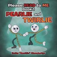 Pearlie and Twirlie (Please Read to Me #1) 1493124684 Book Cover