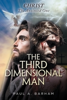 The Third Dimensional Man: Christ, the Anointed One 1645153649 Book Cover