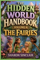 Fairies Volume 4 (The Hidden World Handbook) B0G6ZJ2VQ3 Book Cover