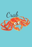 Crab: Animal ,Ocean, Book Gifts For Women Men Kids Teens Girls Boys (110 Pages, Lined , 6 x 9) 1675534780 Book Cover