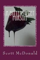 A Bittersweet Pursuit 1484116348 Book Cover