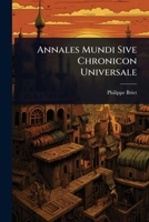 Annales Mundi Sive Chronicon Universale (Latin Edition) B0FKGTL4ST Book Cover