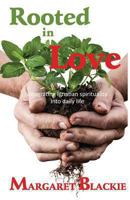 Rooted in Love: Integrating Ignatian Spirituality Into Daily Life 0620578610 Book Cover