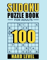 Sudoku: Sudoku Puzzle books for adults Hard level: 100 Hard Sudoku Puzzles with Solutions | train your brain puzzle book | suduko puzzle books for ... | suduko puzzle books for adults large print B08RXBTZSV Book Cover