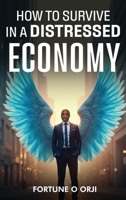 How to Survive in a Distressed Economy B0G6BGY9HD Book Cover