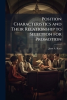 Position Characteristics and Their Relationship to Selection for Promotion 1249838363 Book Cover