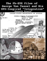 The Fb-EYE Files of George Van Tassel and His UFO-Inspired “Integratron" B08NDT5PGG Book Cover