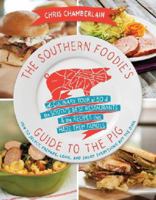 The Southern Foodie's Guide to the Pig: A Culinary Tour of the South's Best Restaurants and the Recipes That Made Them Famous 1401605028 Book Cover